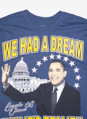 Barack Obama ’08 We had a dream T-Shirt